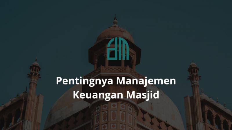 Manajemen Keuangan Masjid: Strategi untuk Mencapai Kemandirian Ekonomi